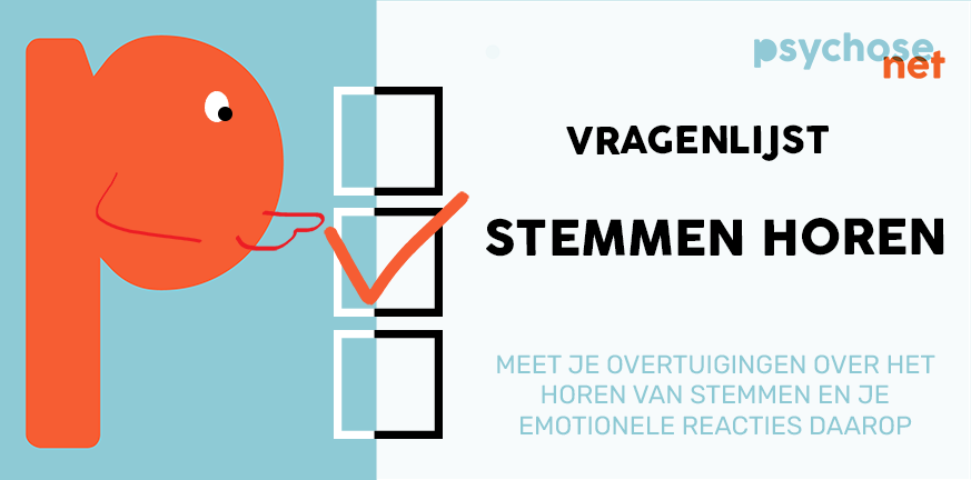 De vragenlijst Stemmen horen meet aan de hand van 35 vragen je overtuigingen over het horen van stemmen, en je emotionele reacties daarop.