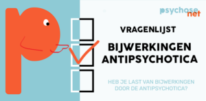 Last van bijwerkingen? Breng het in kaart! Vul de vragenlijst 'bijwerkingen antipsychotica' in en overleg de uitkomst met je hulpverlener.