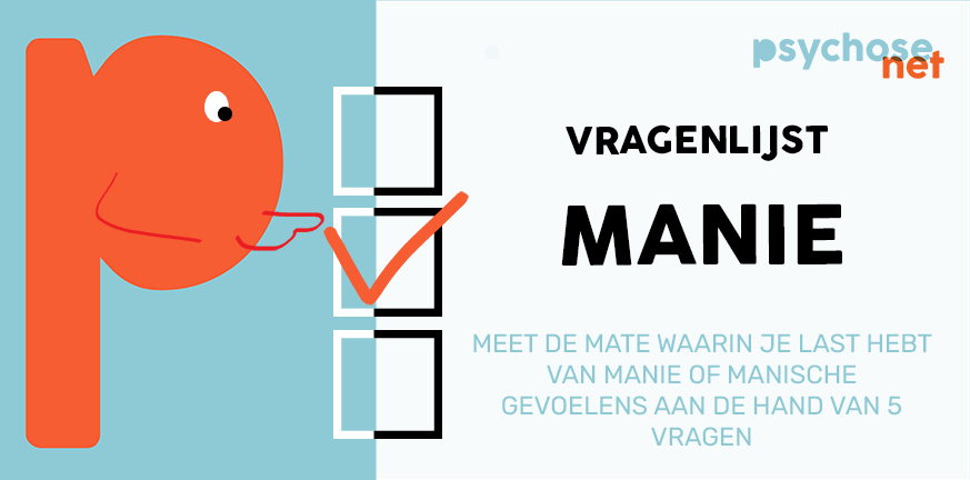 De Vragenlijst Manie meet de mate waarin jij last hebt van manie of manische gevoelens aan de hand van 5 vragen.