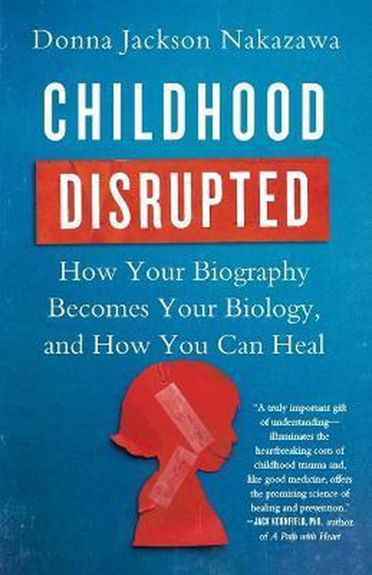 Childhood Disrupted – Donna Jackson Nakazawa