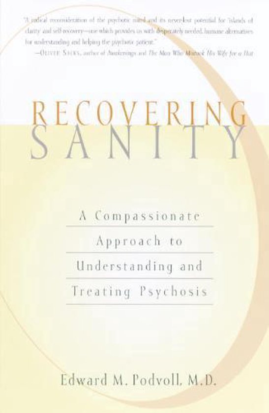 Recovering Sanity (author Edward M. Podvoll) is a written examination of the experience of psychosis and related mental illnesses.