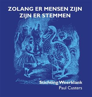 Het boek Zolang er mensen zijn zijn er stemmen van Paul Custers gaat over mensen die anders waarnemen; over mensen die onderzoeken.