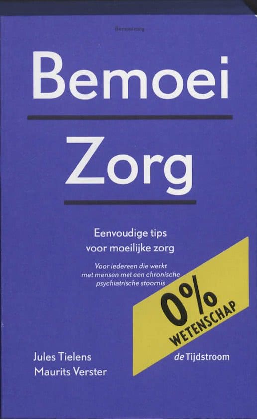 In het boek Bemoeizorg van Jules Tielens vind je tips voor moeilijke zorg voor iedereen die werkt met mensen met een psychiatrische stoornis.