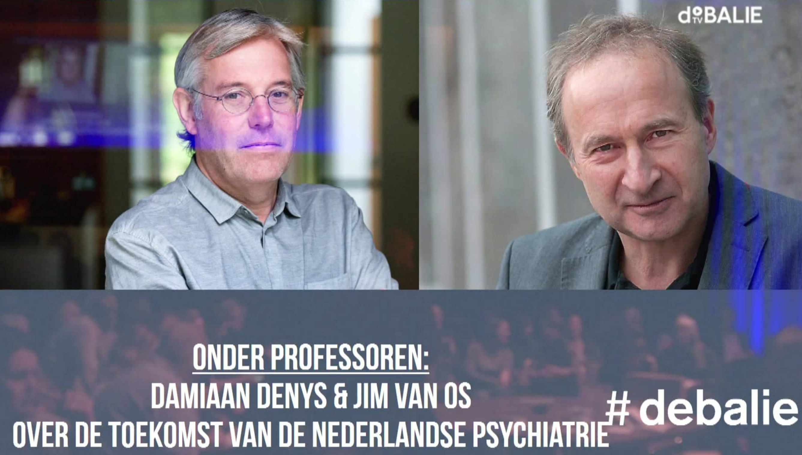 Onder Professoren: Damiaan Denys & Jim van Os over psychiatrie