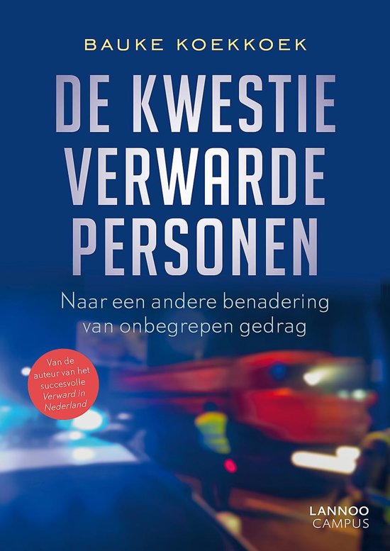 In zijn nieuwe boek 'De kwestie verwarde personen' pleit lector Bauke Koekkoek voor een geheel andere benadering van de verwarde medemens.