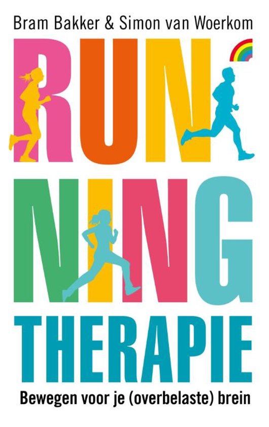 Runningtherapie. Steeds meer mensen ontdekken hoe prettig het is om regelmatig hard te lopen. Een boek van Bram Bakker en Simon van Woerkom.