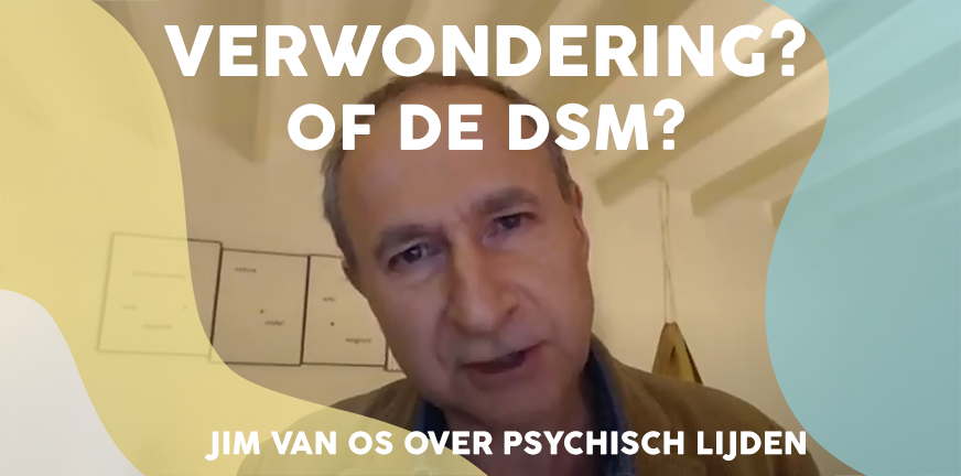 Lezing over Verwondering of de DSM en over psychisch lijden. Jim van Os vertelt je over hoe je samen woorden kunt vinden voor lijden.