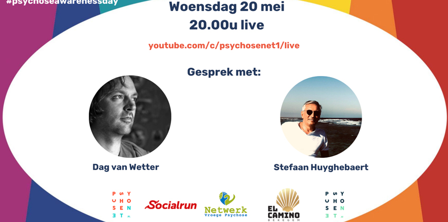 Psychose Awareness Talk – Dag van Wetter & Stefaan Huyghebaert
