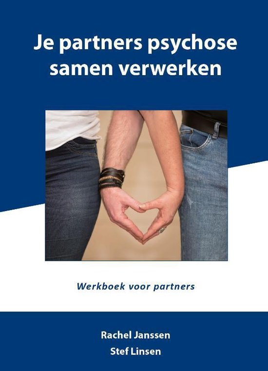 Werkboek je partners psychose samen verwerken – voor partners – Rachel Janssen, Stef Linsen