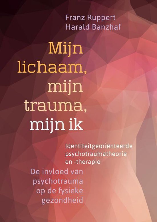 Mijn lichaam, mijn trauma, mijn ik – Dr. Franz Ruppert