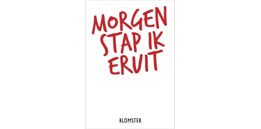 Morgen stap ik eruit – Blomster