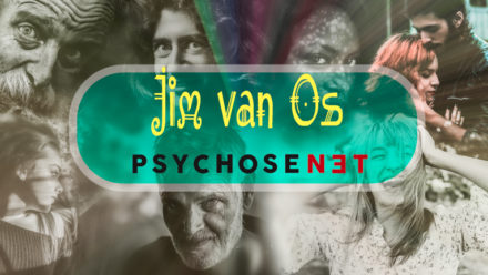 Hoogleraar Jim van Os - PsychoseNet