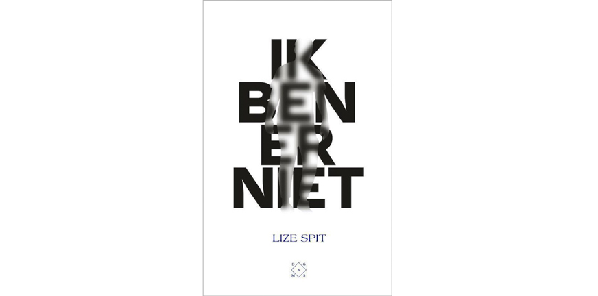 Ik ben er niet – Lize Spit