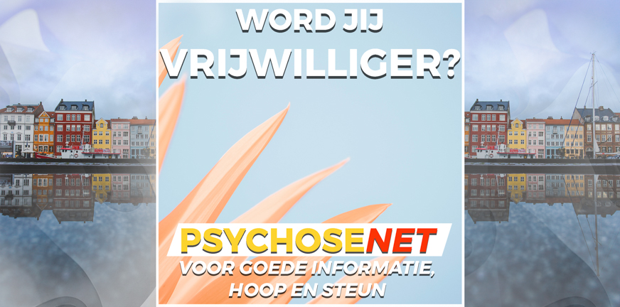 Pagina word jij vrijwilliger bij PsychoseNet?