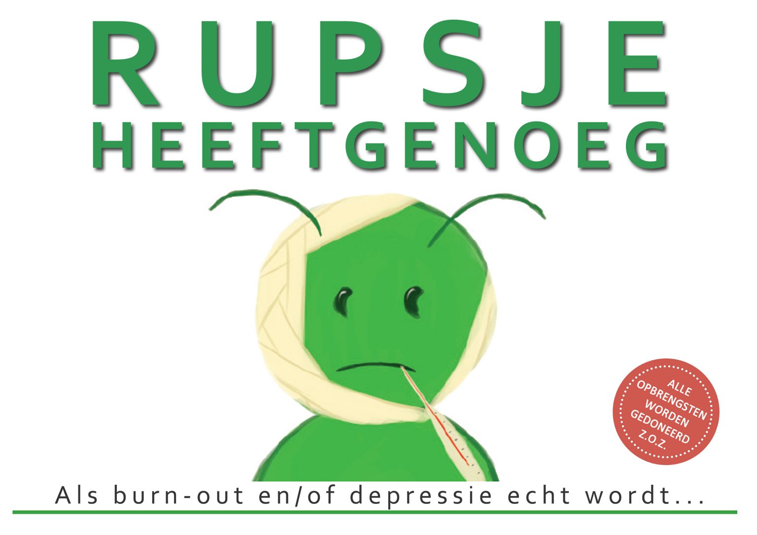 Na vier jaar schrijven en tekenen heeft Michael Gerritsen het boek ‘Rupsje Heeftgenoeg’ af! Een boek over burn-out en/of depressie.