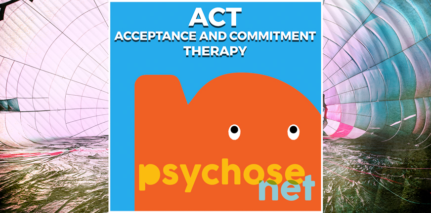 ACT – Acceptance and Commitment Therapy