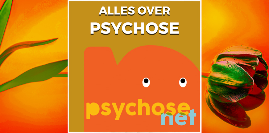 Alles over Psychose