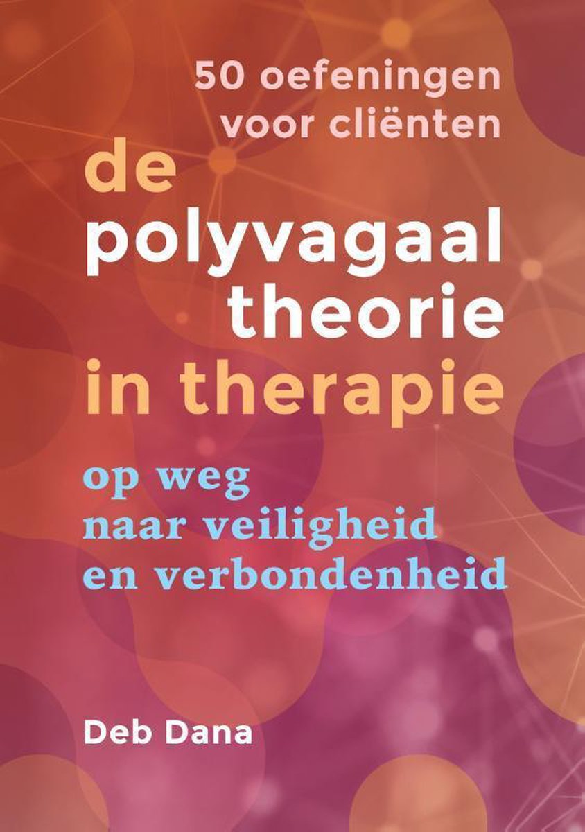 Deb Dana biedt in 'De polyvagaaltheorie in therapie' therapeuten polyvagaal-bewuste oefeningen aan die cliënten kunnen doen.