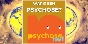 Pagina - Wat is een psychose - PsychoseNet
