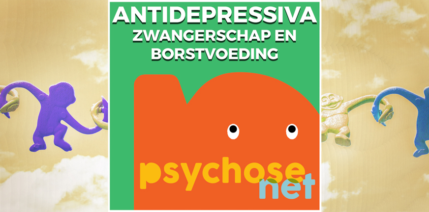 Antidepressiva, zwangerschap en borstvoeding