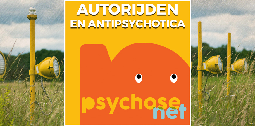 Autorijden en antipsychotica