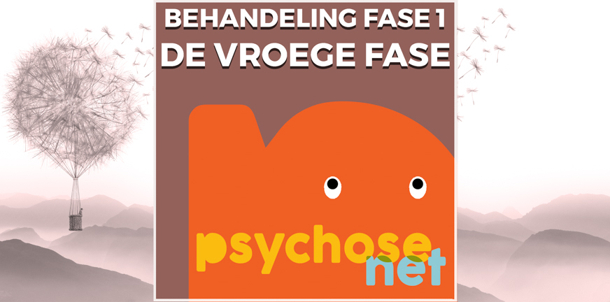 De vroege fase van psychose kan de hulpverlening informatie geven. In behandeling fase 1 is er geen reden tot paniek.