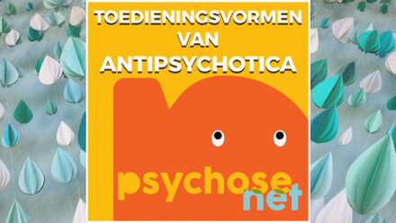 Pagina - Toedieningsvormen van antipsychotica