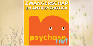 Zwangerschap en antipsychotica: Als je zwanger bent, of als je zwanger wilt worden, is het verstandig om dit aan te geven bij je behandelaar.