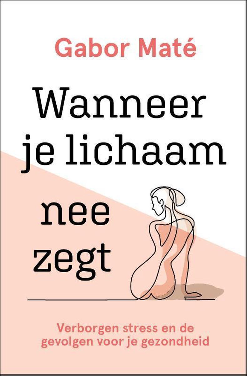 Gabor Maté – Wanneer je lichaam nee zegt