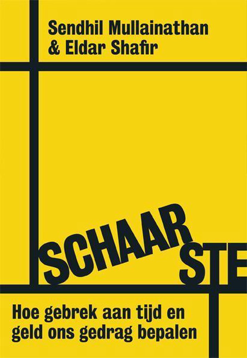 Schaarste – Sendhil Mullainathan en Eldar Shafir
