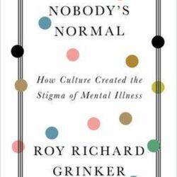 Roy Richard Grinker - Nobody's normal