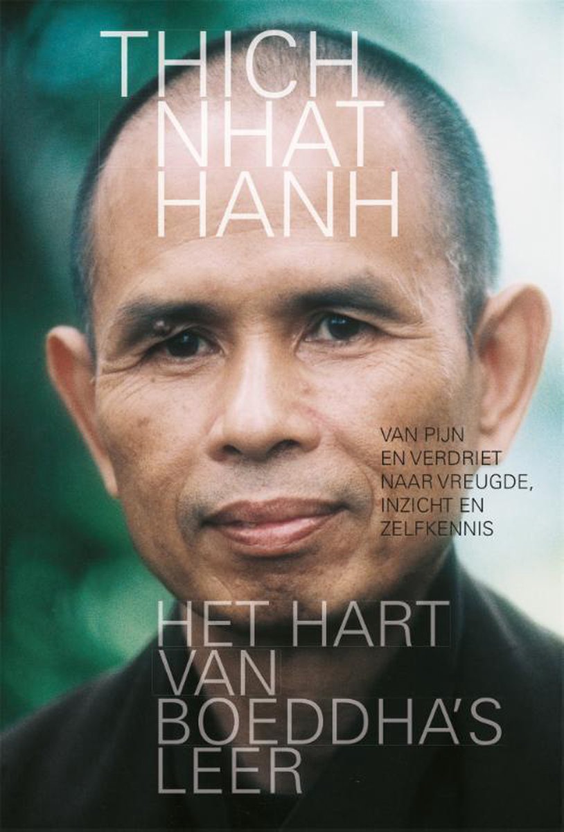 Thich Nhat Hanh – Het hart van Boeddha’s leer