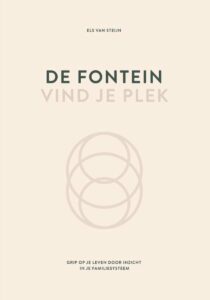 Fontein vind je plek van Els van Steijn is een boek over familiesystemen. Je krijgt handvatten om patronen in je gedrag te doorbreken.