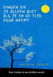 De boeddhistische monnik Haemin Sunim geeft in 'Dingen die je alleen ziet als je er de tijd voor neemt' les over liefde tot spiritualiteit.