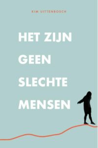 Het zijn geen slechte mensen - Kim Uittenbosch