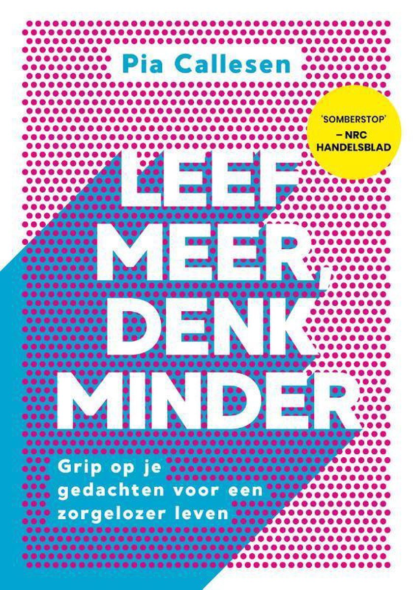 Leef meer, denk minder – Pia Callesen