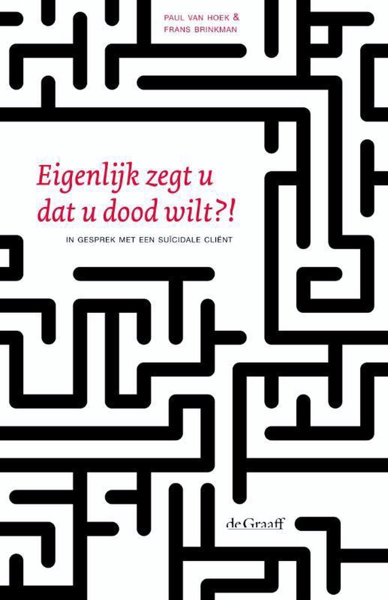 Eigenlijk zegt u dat u dood wilt – Paul van Hoek