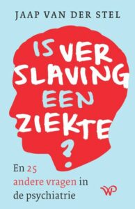Is verslaving een ziekte - Jaap van der Stel