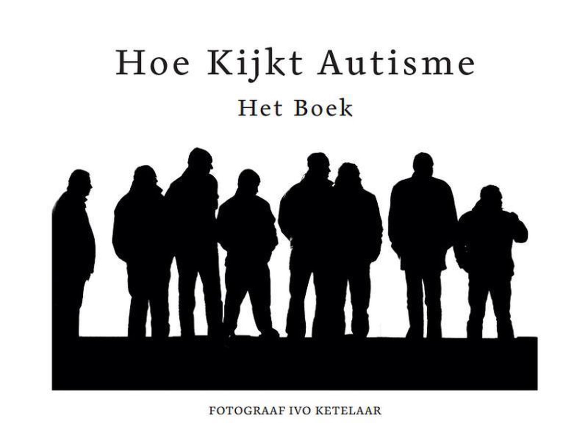 Hoe kijkt autisme - Ivo Ketelaar