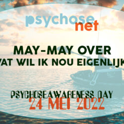 Logo May-May over 'Wat wil ik nou eigenlijk-' - Psychose awaress day 2022
