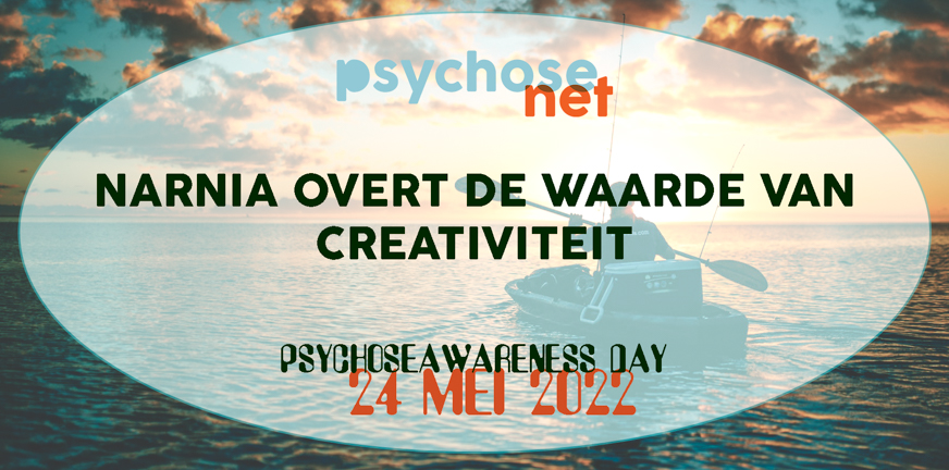 Narnia over de waarde van creativiteit – Psychose awareness day 2022