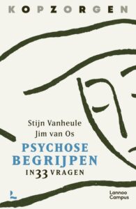 Kopzorgen Psychose begrijpen in 33 vragen - Jim Van Os en Stijn Vanheule
