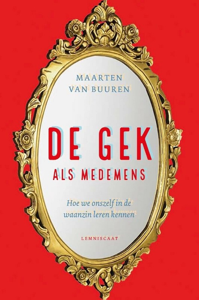 De gek als medemens – Maarten van Buuren