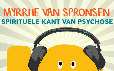 PsychoseNet Podcast Myrrhe van Spronsen en Jim van Os over de spirituele kant van psychose
