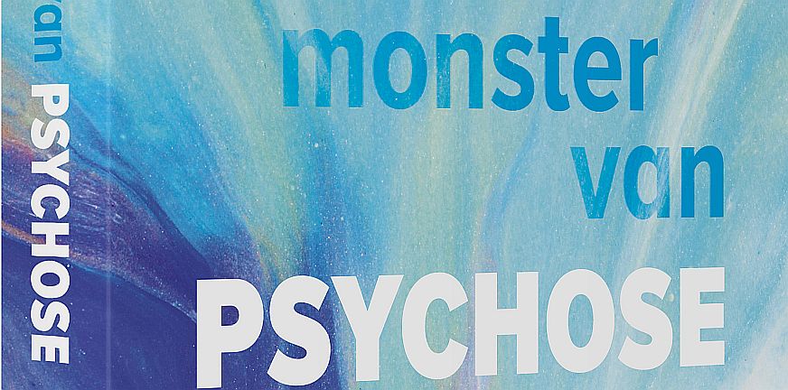Het monster van psychose – een eerlijk verhaal van lijden en hoop