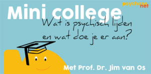 Wat is psychisch lijden? In dit mini college legt professor Jim van Os uit wat psychisch lijden is en wat je er aan kunt doen.