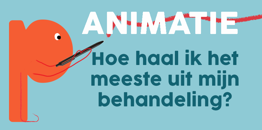Animatie: Hoe haal ik het meeste uit mijn behandeling?