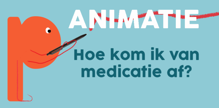 Hoe kom ik van de medicatie af? * PsychoseNet