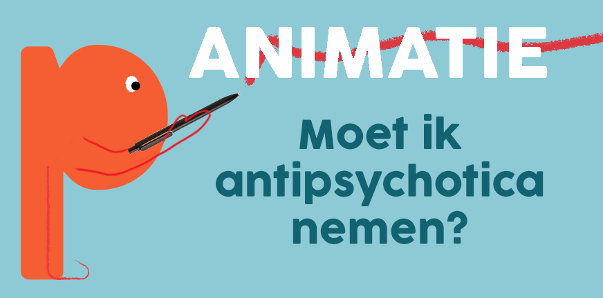 Animatie: Moet ik antipsychotica nemen?