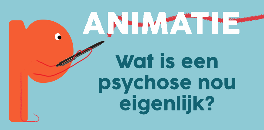 Animatie: Wat is een psychose nou eigenlijk?